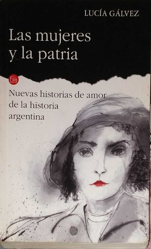 Las Mujeres Y La Patria:nuevas Historias De Amor- L.galvez (Usado)