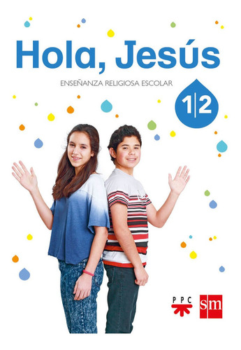 Hola Jesus 1 / 2  - Enseñanza Religiosa Escolar - Sm / Ppc