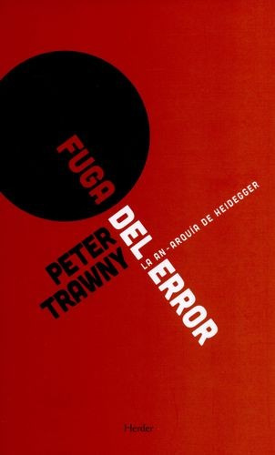 Libro Fuga Del Error. La An-arquía De Heidegger