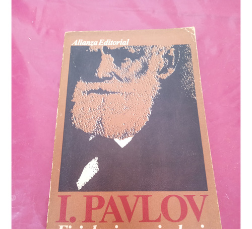 Filosofía Y Psicología De Ivan Pavlov. Editorial Alianza.