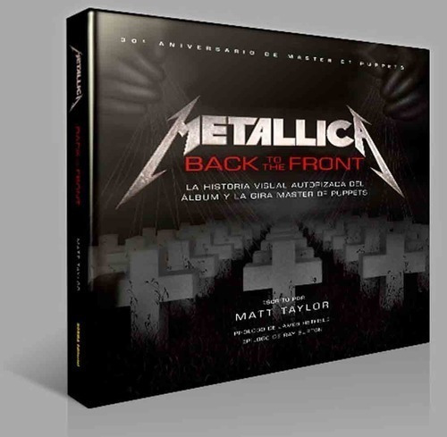 Libro - Metallica Back To The Front - Matt Taylor - Norma
