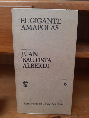 El Gigante Amapolas. Juan Bautista Alberdi