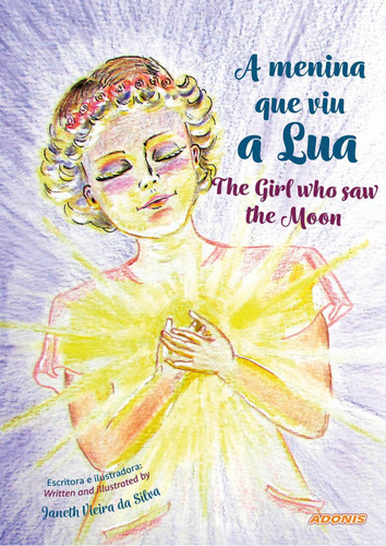 A Menina Que Viu A Lua / The Girl Who Saw The Moon, De Janeth Vieira Da Silva. Editora Adonis, Capa Mole, Edição 1 Em Português, 2021