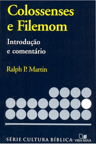 Colossenses E Filemom - Introdução E Comentário - Vida Nova