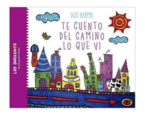 Te Cuento Del Camino Lo Que Vi (spanish Edition) - 97898713