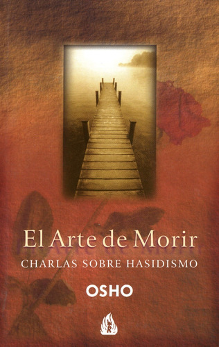 El Arte De Morir: Charlas Sobre Hasidismo Osho