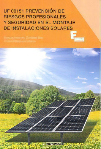 *uf 00151 Prevenciãâ³n De Riesgos Profesionales Y Seguridad En El Montaje De Instalaciones Solares, De Contelles Díaz, Enrique Alejandro. Editorial Marcombo, Tapa Blanda En Español