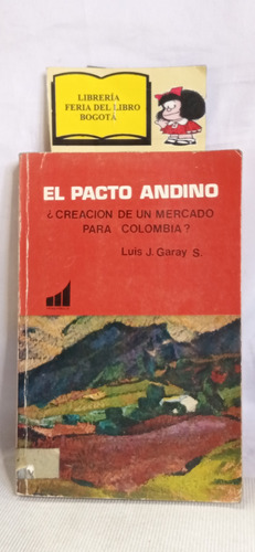 El Pacto Andino - Luis Garay - Mercado - Economia - Colombia