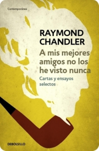 A Mis Mejores Amigos No Los He Visto Nunca - Chandler, Raymo