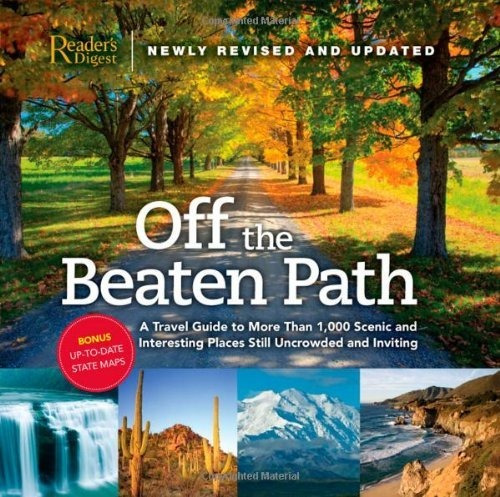 Off The Beaten Path- Newly Revised & Updated: A Trav