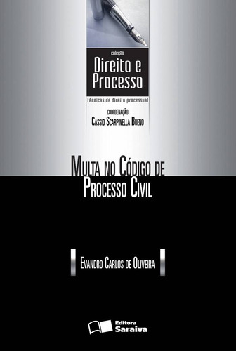 Multa no código de processo civil - 1ª edição de 2011, de Oliveira, Evandro Carlos de. Editora Saraiva Educação S. A., capa mole em português, 2011