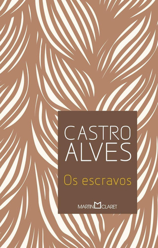 Os Escravos - 1ªed.(2003), De Castro Alves., Vol. 147. Editora Martin Claret, Capa Mole, Edição 1 Em Português, 2003