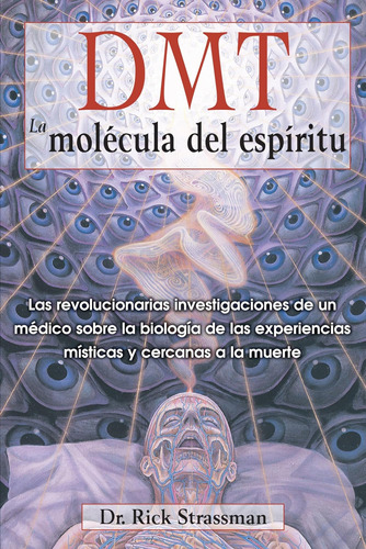 Libro: Dmt: La Molécula Del Espíritu: Las Revolucionarias De