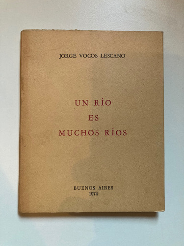 Un Rio Es Muchos Rios Jose Vocos Lescano 1974 (Usado)