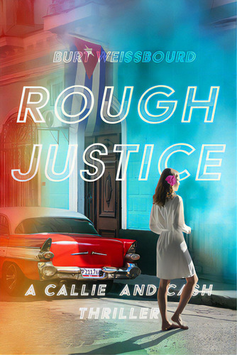 Rough Justice, De Weissbourd, Burt. Editorial Rare Bird Books, Tapa Blanda En Inglés
