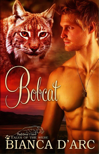 Bobcat: Tales Of The Were, De D'arc, Bianca. Editorial Createspace, Tapa Blanda En Inglés