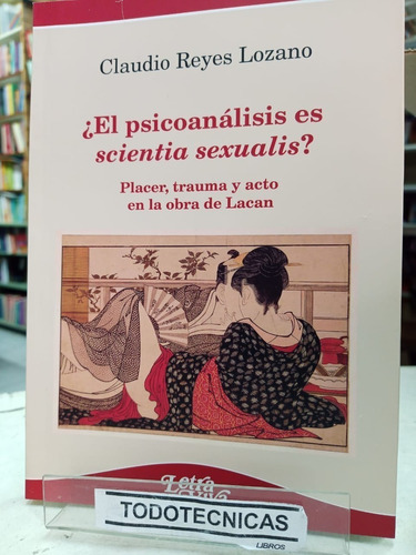 El Psicoanalisis Es Scientia Sexualis?  Reyes Lozano   -lv 