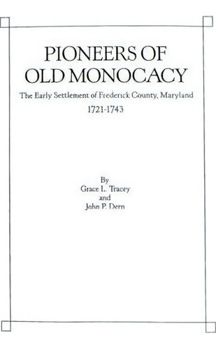 Pioneers Of Old Monocacy, De Tracey. Editorial Clearfield, Tapa Blanda En Inglés