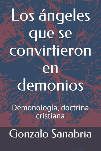 Libro: Los Ángeles Que Se Convirtieron En Demonios: Doctrina