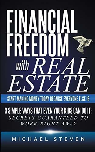 Book : Financial Freedom With Real Estate Start Making Mone