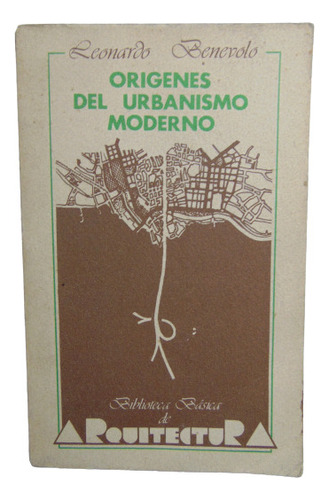 Adp Los Origenes Del Urbanismo Moderno Leonardo Benevolo