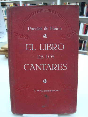 El Libro De Los Cantares - Enrique Heine