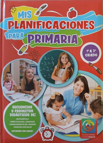 Libro Mis Planificaciones Docentes Para Primaria: De 1er A 3er Grado, De Magali Caruso - Daniela Diaz Pereyra., Vol. 1. Editorial Grupo Clasa, Tapa Dura, Edición 2025 En Español, 2025