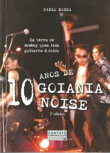 Livro 10 Anos De Goiânia Noise ( 2 Edição)