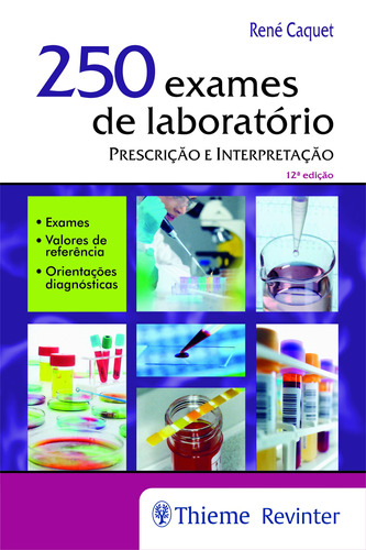 250 Exames de Laboratório: Prescrição e Interpretação, de Caquet, René. Editora Thieme Revinter Publicações Ltda, capa mole em português, 2017