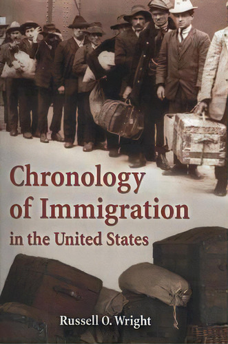 Chronology Of Immigration In The United States, De Wright, Russell O.. Editorial Mcfarland & Co Inc, Tapa Blanda En Inglés