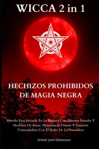 Libro : Wicca 2 In 1 Hechizos Prohibidos De Magia Negra... 