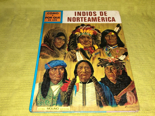 Cómo Y Por Qué De Los Indios De Norteamérica - Molino