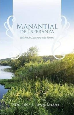 Libro Manantial De Esperanza - Dr Pablo J Rivera Madera