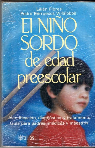 El Niño Sordo De Edad Preescolar - Flores Y Villalobos A2 