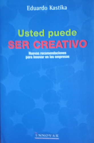 Libro Usado Eduardo Kastika Usted Puede Ser Creativo