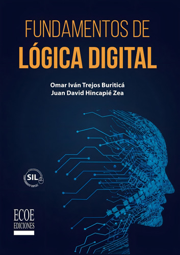Fundamentos De Lógica Digital, De Omar Iván Trejos Buriticá. Editorial Ecoe Ediciones, Tapa Blanda, Edición Ecoe Ediciones En Español, 2021