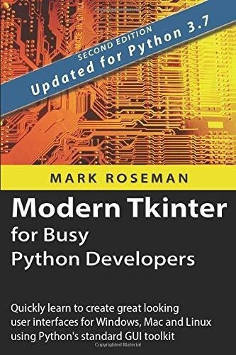 Modern Tkinter For Busy Python Developers Quickly..., de Roseman, Mark. Editorial Late Afternoon Press en inglés