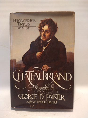 Chateaubriand A Biography George D Painter Alfreda Knopf 