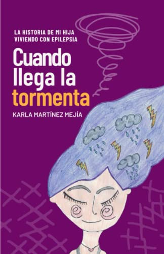 Cuando Llega La Tormenta: La Historia De Mi Hija Viviendo Co