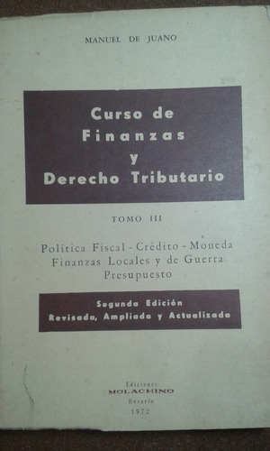 Curso De Finanzas Y Derecho Tributario. M. De Juano. T. Iii
