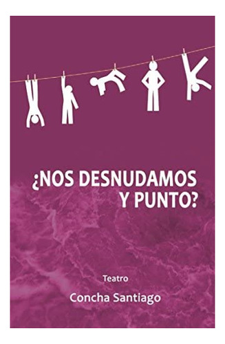 Libro: ¿nos Desnudamos Y Punto? (edición En Español)