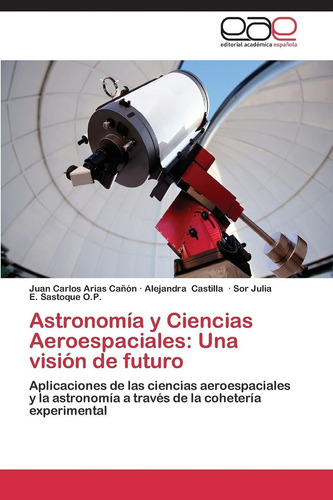 Libro Astronomía Y Ciencias Aeroespaciales: Una Visión  Lcm1