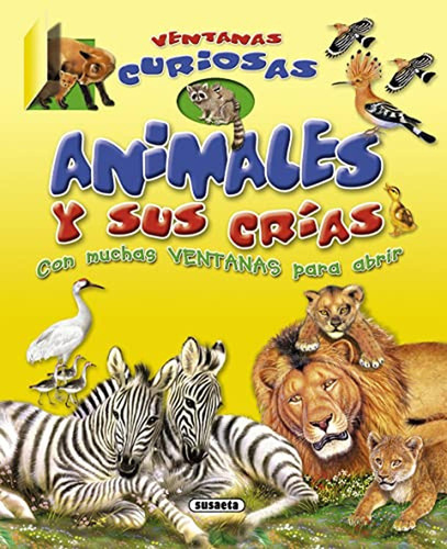 Animales y sus crías (Ventanas curiosas), de Susaeta, Equipo. Editorial Susaeta, tapa pasta dura, edición 1 en español, 2019