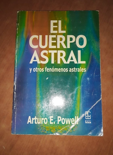 El Cuerpo Astral - Arturo E.powell - Kier