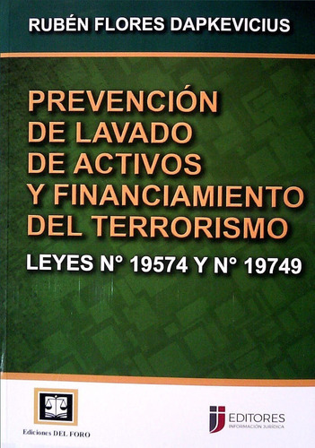 Prevencion De Lavado De Activos Y Financiamiento Del Terrorismo, De Ruben Flores Dapkevicius. Editorial Del Foro, Tapa Blanda En Español