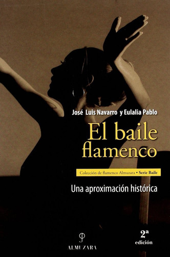 El Baile Flamenco, De Pablo Lozano, Eulalia. Editorial Almuzara En Español