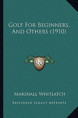 Libro Golf For Beginners, And Others (1910) - Whitlatch, ...