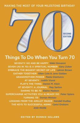 70 Things To Do When You Turn 70 : Making The Most Of You...