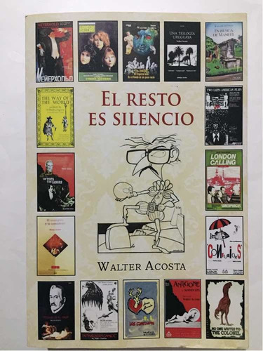 El Resto Es Silencio. Walter Acosta 1ra Ed (nuevo Detalles)