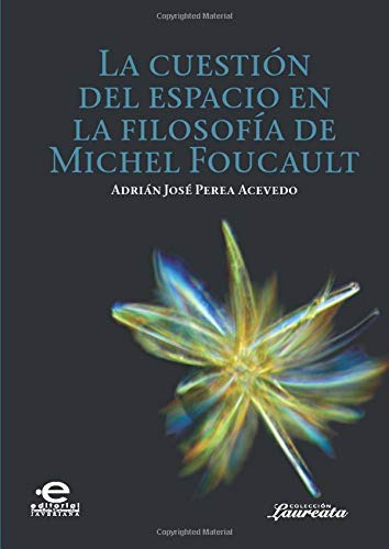 Cuestion Del Espacio En La Filosofia De Michel Foucault
